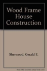 Wood Frame House Construction - Book