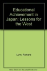 Educational Achievement in Japan: Lessons for the West : Lessons for the West - Book