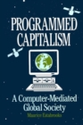 Programmed Capitalism : Computer-mediated Global Society - Book
