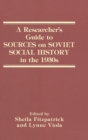 A Researcher's Guide to Sources on Soviet Social History in the 1930s - Book