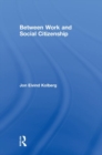 Between Work and Social Citizenship - Book