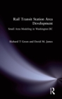 Rail Transit Station Area Development: : Small Area Modeling in Washington DC - Book