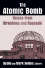 The Atomic Bomb: Voices from Hiroshima and Nagasaki : Voices from Hiroshima and Nagasaki - Book