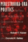 Perestroika Era Politics: The New Soviet Legislature and Gorbachev's Political Reforms : The New Soviet Legislature and Gorbachev's Political Reforms - Book
