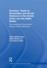Scholars' Guide to Humanities and Social Sciences in the Soviet Union and the Baltic States : The Academies of Sciences of Russia, Ukraine, Belorussia, Moldova, the Transcaucasian and Central Asian Re - Book