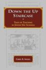 Down the Up Staircase : Tales of Teaching in Jewish Day Schools - Book