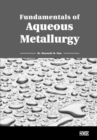 Fundamentals of Aqueous Metallurgy - Book
