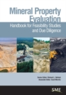 Mineral Property Evaluation : Handbook for Feasibility Studies and Due Diligence - Book