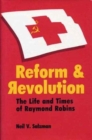 Reform and Revolution : Life and Times of Raymond Robins - Book