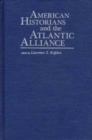 American Historians and the Atlantic Alliance - Book
