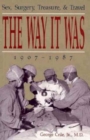 The Way it Was : Sex, Surgery, Treasure and Travel, 1907-87 - Book