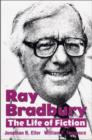 Ray Bradbury : The Life of Fiction - Book