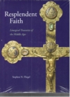 Resplendent Faith : Liturgical Treasuries of the Middle Ages - Book