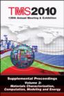 TMS 2010 139th Annual Meeting and Exhibition : Supplemental Proceedings Materials Characterization, Computation, Modeling and Energy - Book