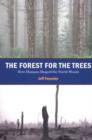 Forest for the Trees : How Humans Shaped the North Woods - Book
