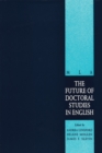 The Future of Doctoral Studies in English - Book