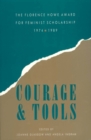 Courage and Tools : The Florence Howe Award for Feminist Scholarship, 1974-1989 - Book