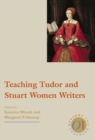 Teaching Tudor and Stuart Women Writers - Book