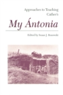 Approaches to Teaching Cather's My aAntonia - Book