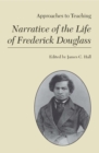 Approaches to Teaching Narrative of the Life of Frederick Douglas - Book
