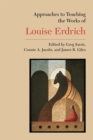Approaches to Teaching the Works of Louise Erdrich - Book