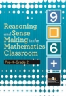 Reasoning and Sense Making in the Mathematics Classroom : Pre-K - Grade 2 - Book
