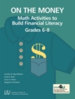 On the Money : Math Activities to Build Financial Literacy Grades 6-8 - Book