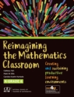 Reimagining the Mathematics Classroom : Creating and Sustaining Productive Learning Environments - Book