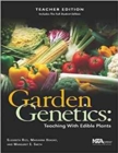 Garden Genetics, Teacher Edition : Teaching With Edible Plants - Book
