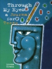 Through My Eyes : A Journal for Teens - Book