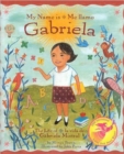 My Name is Gabriela/Me Llamo Gabriela (Bilingual) : The Life of Gabriela Mistral/La Vida De Gabriela Mistral - Book