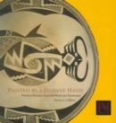 Painted by a Distant Hand : Mimbres Pottery from the American Southwest - Book