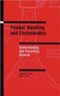 Powder Handling and Electrostatics : Understanding and Preventing Hazards - Book