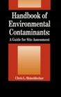 Handbook of Environmental Contaminants : A Guide for Site Assessment - Book