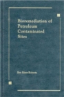 Bioremediation of Petroleum Contaminated Sites - Book