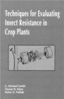 Techniques for Evaluating Insect Resistance in Crop Plants - Book