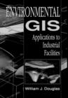 Environmental GIS Applications to Industrial Facilities - Book