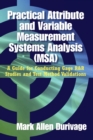 Practical Attribute and Variable Measurement Systems Analysis (MSA) : A Guide for Conducting Gage R&R Studies and Test Method Validations - Book