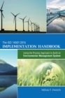 The ISO 14001 : 2015 Implementation Handbook: Using the Process Approach to Build an Environmental Management System - Book