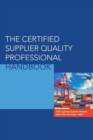 The Certified Supplier Quality Professional Handbook - Book