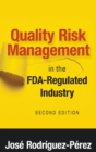 Quality Risk Management in the FDA-Regulated Industry - Book