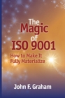 The Magic of ISO 9001 : How to Make It Fully Materialize - Book
