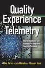 Quality Experience Telemetry : How to Effectively Use Telemetry for Improved Customer Success - Book