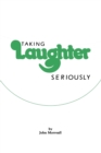 Taking Laughter Seriously - Book