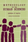 Methodology for the Human Sciences : Systems of Inquiry - Book