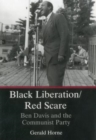 Black Liberation/Red Scare : Ben Davis and the Communist Party - Book