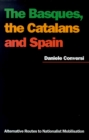 The Basques, the Catalans, and Spain : Alternative Routes to Nationalist Mobilisation - Book