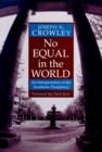 No Equal in the World : An Interpretation of the Academic Presidency - Book