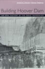 Building Hoover Dam : An Oral History of the Great Depression - Book