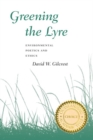 Greening The Lyre : Environmental Poetics And Ethics - eBook